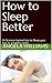 How to Sleep Better: 35 Sci...