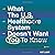 What the U.S. Healthcare System Doesn't Want You to Know, Why, and How You Can Do Something About It (Color Version)