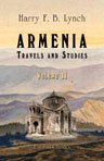 Armenia, Travels and Studies. Volume 2. The Turkish Provinces
