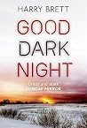 Good Dark Night