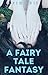 A Fairy Tale Fantasy