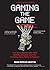 Gaming the Game: The Story ...
