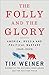 The Folly and the Glory: America, Russia, and Political Warfare 1945–2020