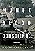 Money, Blood and Conscience