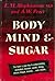 Body Mind and Sugar