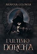 L'Ultimo Dorcha (Le Cronache dell'Equilibrio Vol. 1)
