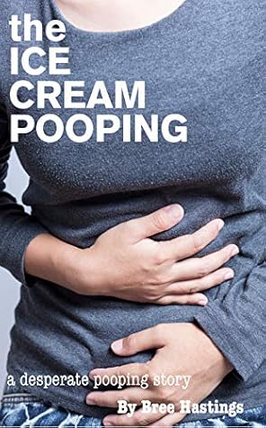 The Ice Cream Pooping: A Desperate Pooping Story