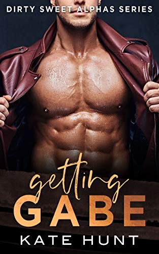 Getting Gabe (Dirty Sweet Alphas #2)