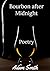 Bourbon after Midnight: Poetry