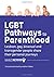 LGBT Pathways to Parenthood: Lesbian, Gay, Bisexual and Transgender People Share Their Personal Journeys