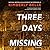 Three Days Missing