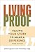 Living Proof: Telling Your Story to Make a Difference: Telling Your Story to Make a Difference