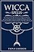 Wicca Spells: The Ultimate ...