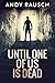 Until One Of Us Is Dead