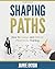 Shaping Paths: How to Design and Deliver PRACTICAL Training
