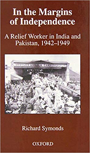 In the margins of independence: A relief worker in India and Pakistan, 1942-1949 (Hardcover)