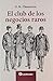El club de los negocios raros by G.K. Chesterton