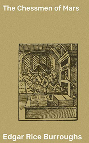The Chessmen of Mars: Enriched edition. A Chess-Like Game Shapes the Fate of an Alien World