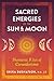 Sacred Energies of the Sun and Moon by Erika  Buenaflor M.A.J.D.