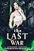 The Last War by Lauretta Hignett