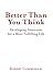 Better Than You Think: Developing Awareness for a More Fulfilling Life