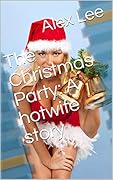 The Christmas Party: A hotwife story