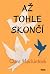 Až tohle skončí