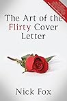 The Art of the Flirty Cover Letter The Art of the Flirty Cover Letter