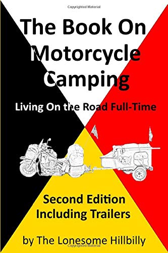 The Book On Motorcycle Camping, Second Edition: Living on the Road Full-Time (Paperback)