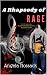 A Rhapsody of Rage: The Fif...
