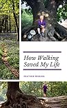 How Walking Saved My Life Book cover for How Walking Saved My Life