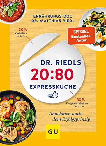 Dr. Riedls 20:80 Expressküche: Abnehmen nach dem Erfolgsprinzip (Kindle Edition)