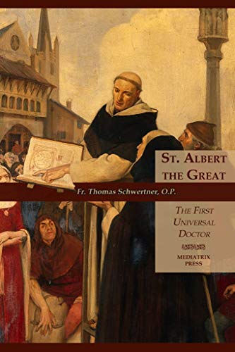 St. Albert the Great: The First Universal Doctor (Kindle Edition)