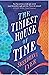 The Tiniest House of Time