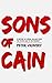 Sons of Cain: A History of Serial Killers from the Stone Age to the Present