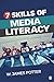 Seven Skills of Media Literacy