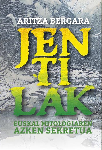 Jentilak: euskal mitologiaren azken sekretua