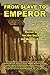 From Slave to Emperor: Famo...