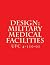 Design: Military Medical Facilities: Unified Facilities Criteria UFC 4-510-01