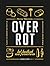 Over rot