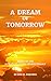 A Dream of Tomorrow: (An EM...