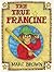The True Francine by Marc Brown The True Francine by Marc Brown