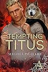 Tempting Titus by Michelle Dare