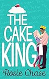 The Cake King by Rosie Chase