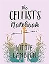The cellists notebook The cellists notebook