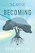 The Art of Becoming: Creati...