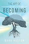 The Art of Becoming: Creating Abiding Fulfillment in an Unfulfilled World (Kindle eBook) The Art of Becoming: Creating Abiding Fulfillment in an Unfulfilled World (Kindle eBook)