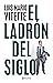 El ladrón del siglo