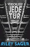 Verschließ jede Tür by Riley Sager