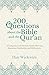 200 Questions about the Bible and the Qur'an: A Comparison of the Holy Books Showing Important Similarities and Differences